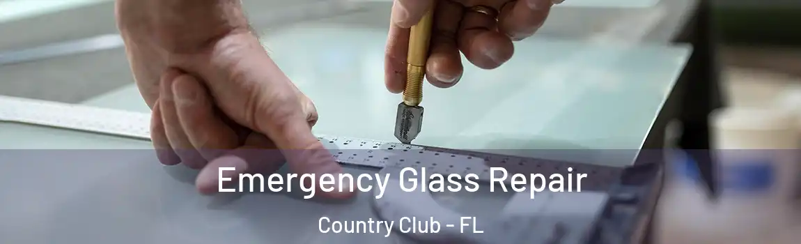 Emergency Glass Repair Country Club - FL